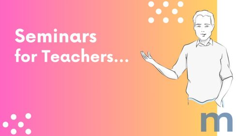 Seminars for Teachers